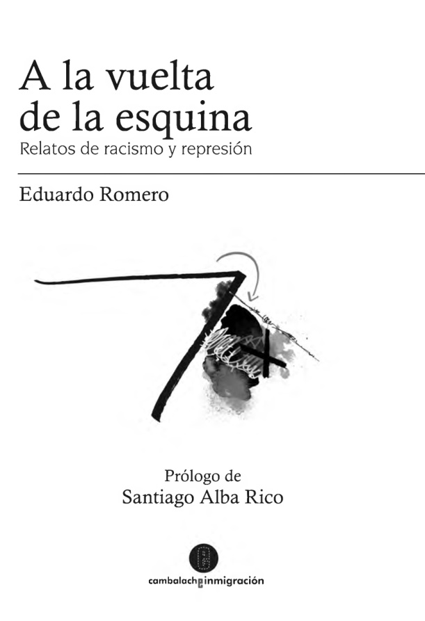 A la vuelta de la esquina relatos de racismo y represion Spanish Edition Eduardo Romero Kitap Kapağı