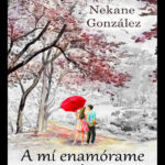 A mi enamorame para siempre Spanish Edition Nekane Gonzalez Kitap Kapağı