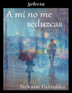 A mi no me seduzcas Spanish Edition Nekane Gonzalez Kitap Kapağı