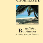 Adios Robinson y otras piezas breves Spanish Edition Julio Cortazar Kitap Kapağı