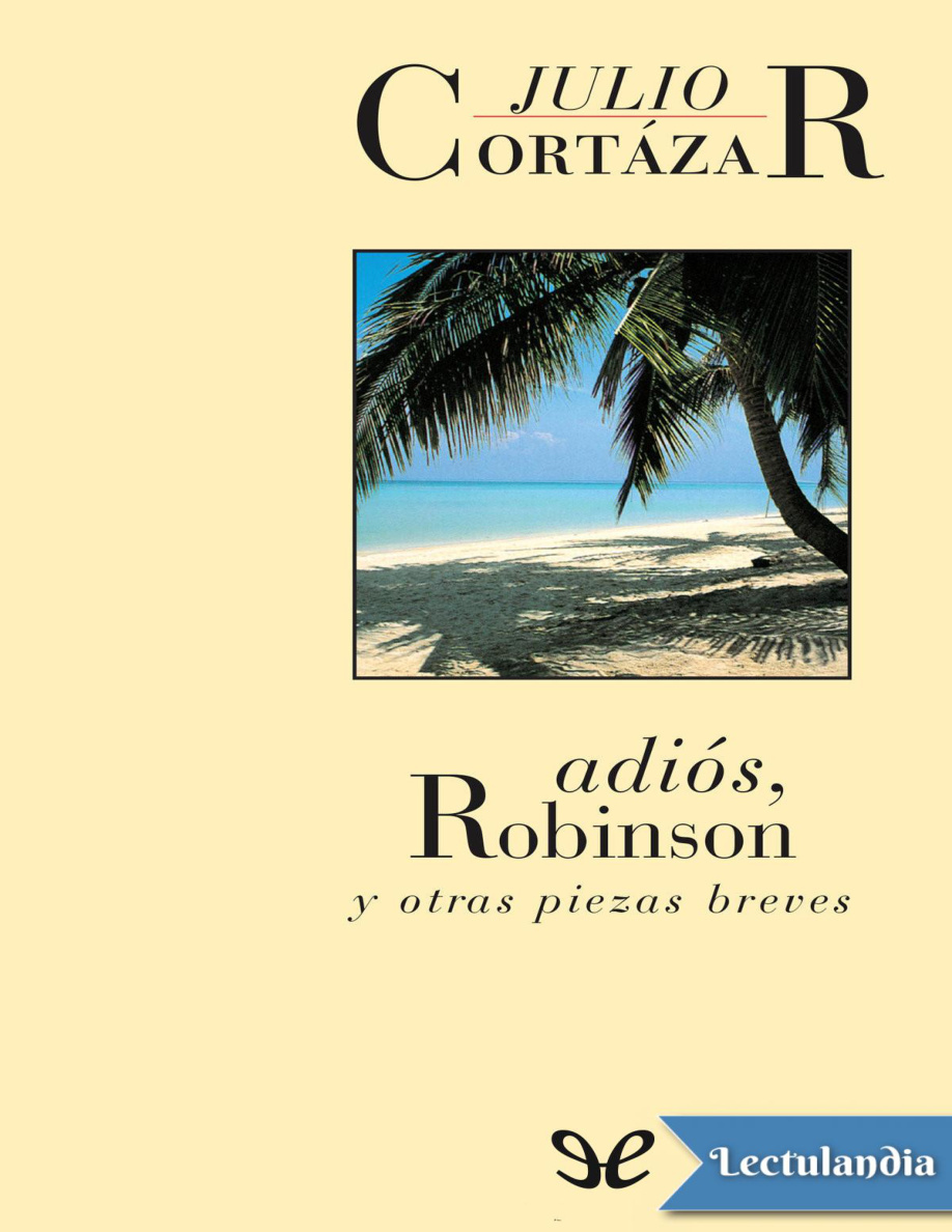 Adiós, Robinson y otras piezas breves PDF Download