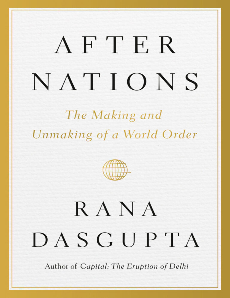 After Nations Making of a World Order Rana Dasgupta Kitap Kapağı