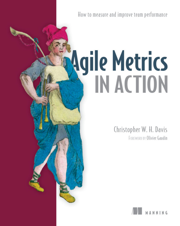 Agile Metrics in Action: Measuring and Enhancing Team Performance PDF Download – Christopher W. H. Davis