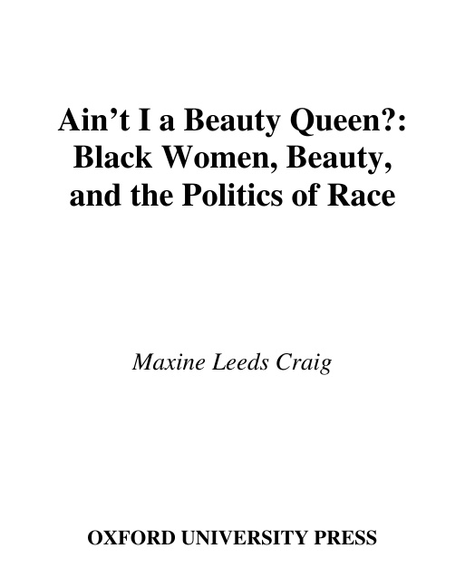Aint I a Beauty Queen Black Women Beauty and the Politics of Race Maxine Leeds Craig Kitap Kapağı