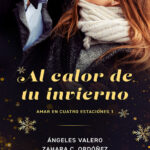 Al calor de tu invierno Spanish Edition Angeles Valero Kitap Kapağı