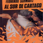 Al sur de Cartago Spanish Edition Schwartz Fernando Kitap Kapağı