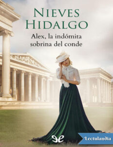 Alex la indomita sobrina del conde Spanish Edition Nieves Hidalgo Kitap Kapağı