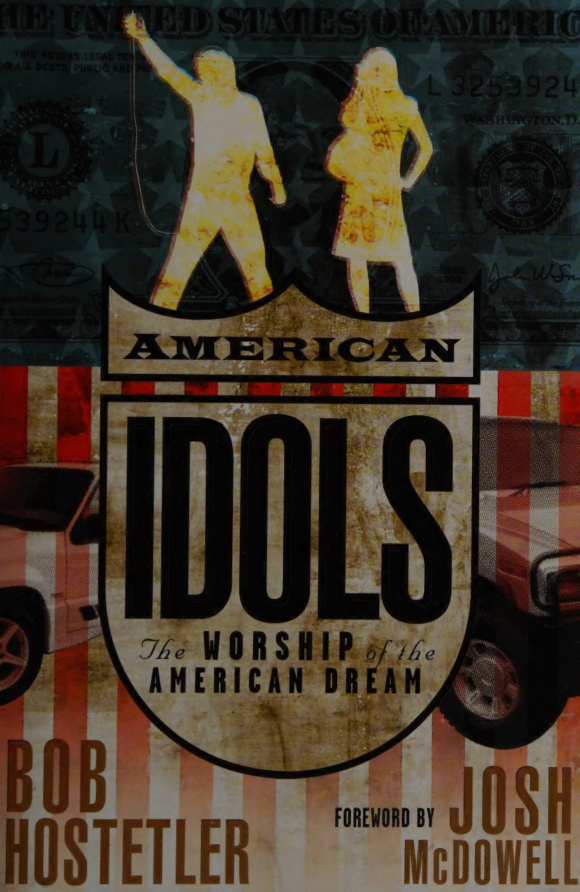 American Idols The Worship of the American Dream Bob Hostetler Kitap Kapağı