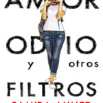 Amor odio y otros filtros Spanish Edition Samira Ahmed Kitap Kapağı