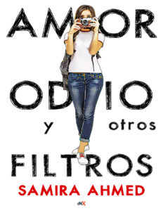Amor odio y otros filtros Spanish Edition Samira Ahmed Kitap Kapağı