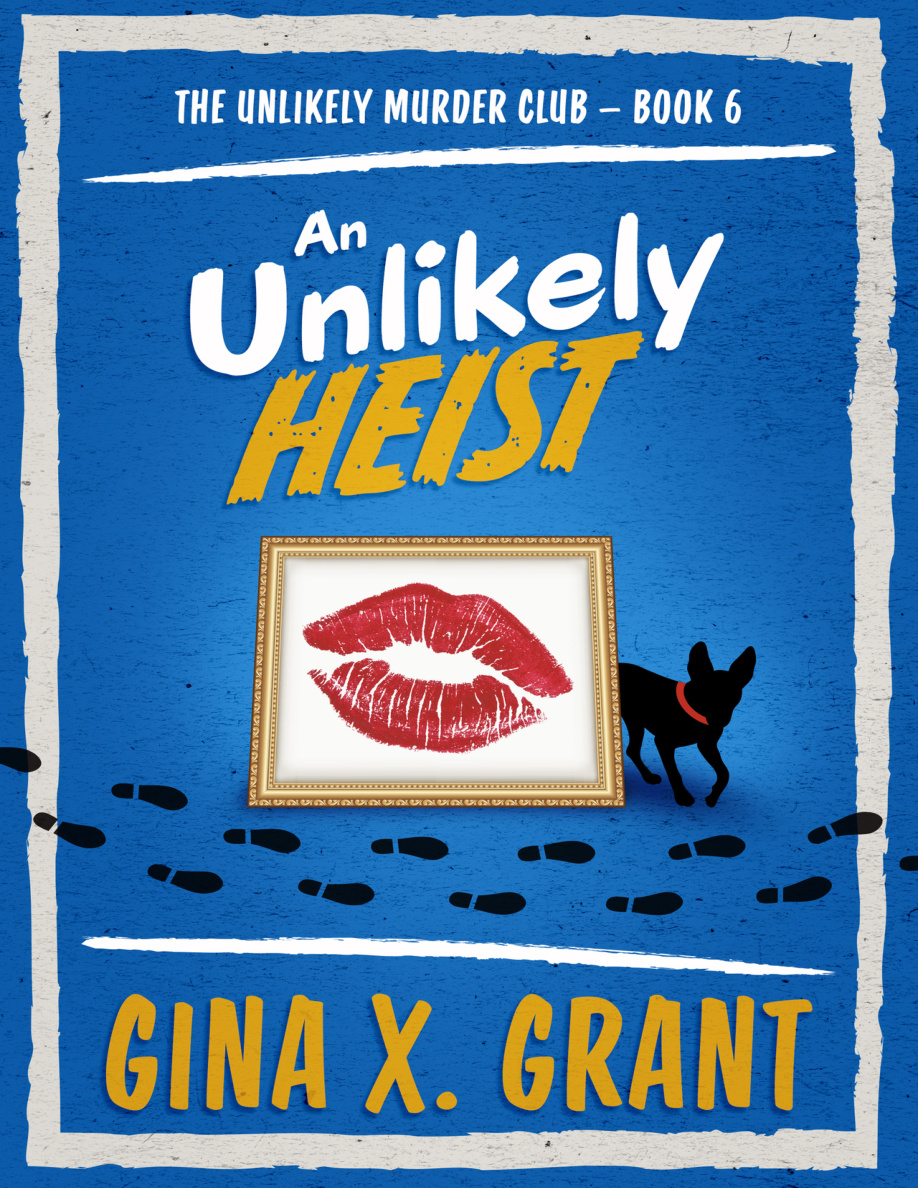 An Unlikely Heist: The Unlikely Murder Club Book 6 PDF Download – Gina X. Grant