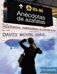 Anecdotas de Azafatas Historias inverosimiles de auxiliares de vuelo Spanish Edition David Wachtel Hidalgo Kitap Kapağı