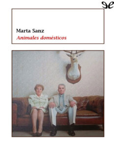 Animales de compania Spanish Edition Marta Sanz Kitap Kapağı