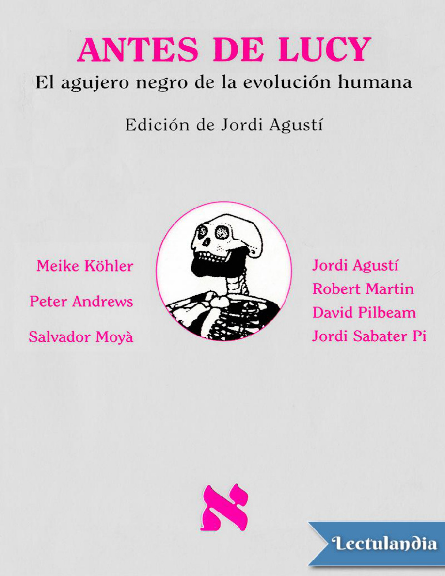 Antes de Lucy El agujero negro de la evolucion humana Spanish Edition PDF Download