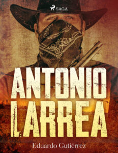 Antonio Larrea Spanish Edition Eduardo Gutierrez Kitap Kapağı