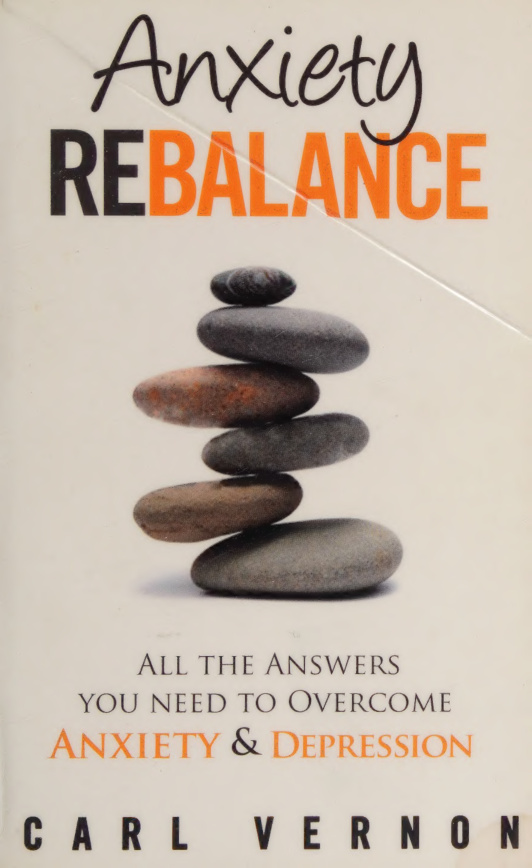 Anxiety Rebalance: All the Answers You Need to Overcome Anxiety and Depression PDF Download – Carl Vernon