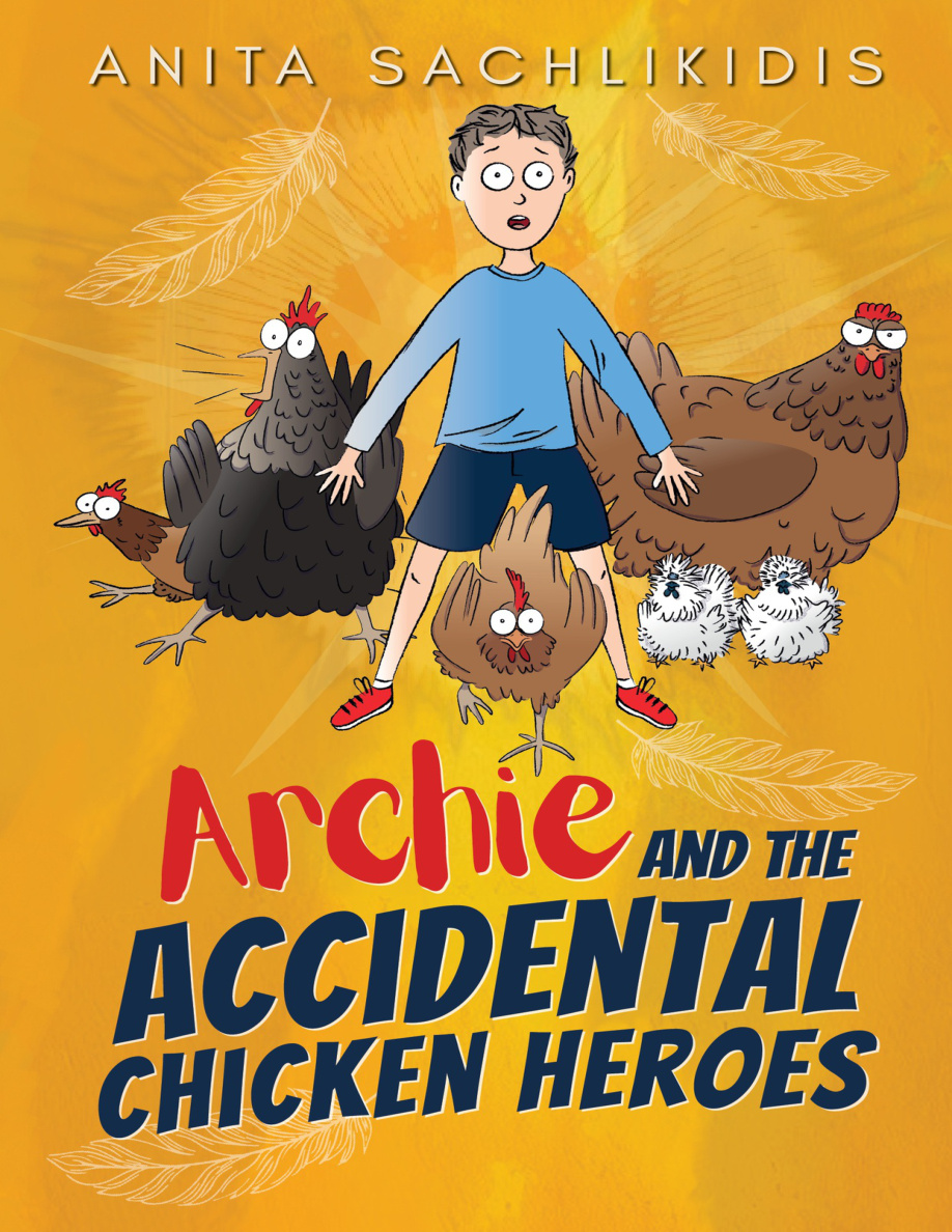 Archie and the accidental chicken heroes the toxic toads Anita Sachlikidis Kitap Kapağı