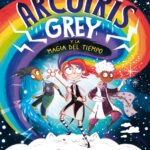 Arcoiris Grey 1 Arcoiris Grey y la magia del tiempo Spanish Edition Laura Ellen Anderson Kitap Kapağı