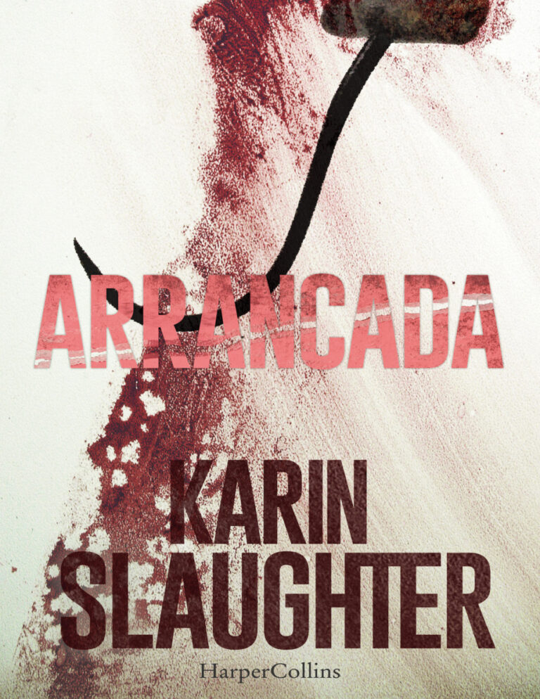 Arrancada Flores cortadas Spanish Edition Karin Slaughter Kitap Kapağı