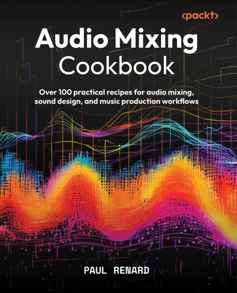 Audio Mixing Cookbook Over 100 practical recipes Paul Renard Kitap Kapağı