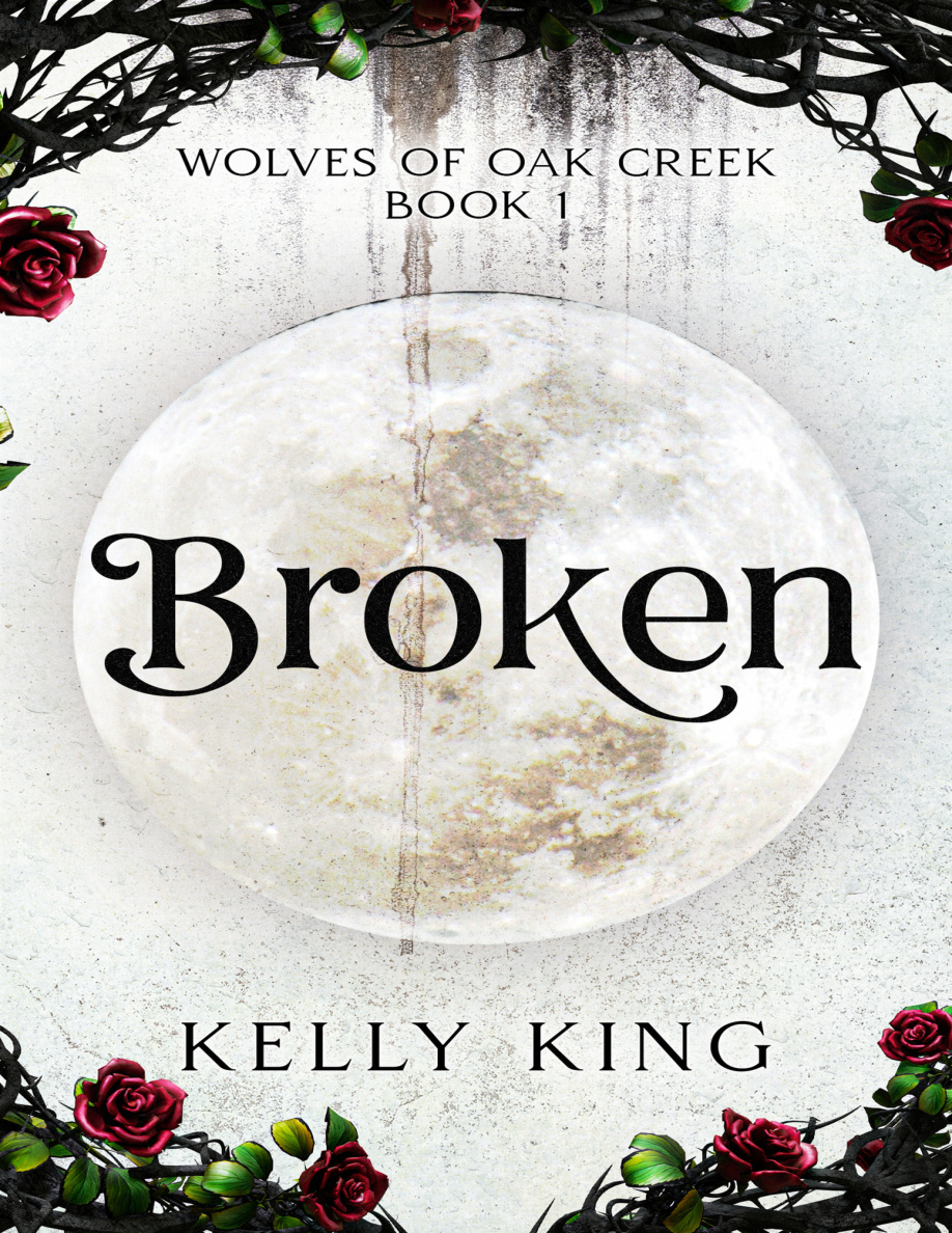 BROKEN Book 1 Wolves of Oak Creek Fated Mates Romance Kelly king Kitap Kapağı