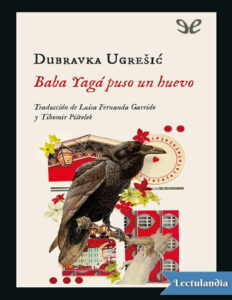 Baba Yaga puso un huevo Spanish Edition Dubravka Ugresic Kitap Kapağı
