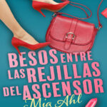Besos entre las rejillas del ascensor Spanish Edition Mia Ahl Kitap Kapağı