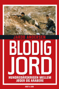 Blodig Jord Hundredårskrigen mellem jøder og arabere Danish Edition Jakob Andersen Kitap Kapağı