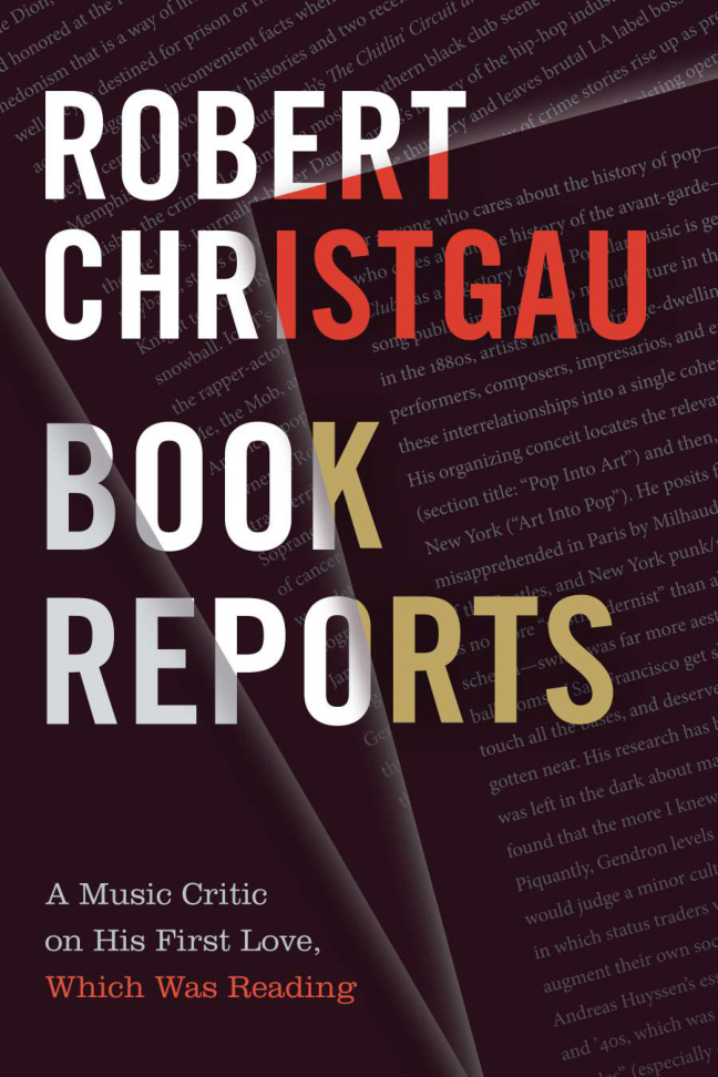 Book Reports A music critic on his first love which was reading Robert Christgau Kitap Kapağı