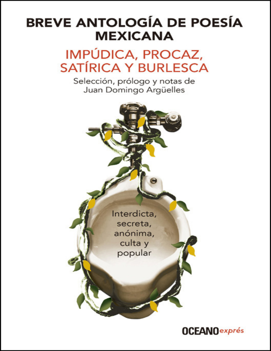 Breve antología de poesía mexicana impúdica, procaz, satírica y burlesca PDF Download