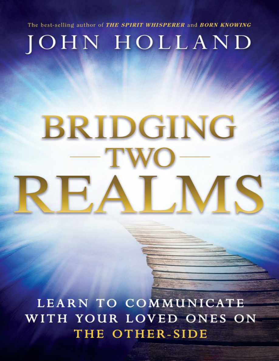 Bridging Two Realms: Learn to Communicate with Your Loved Ones on the Other Side PDF Download