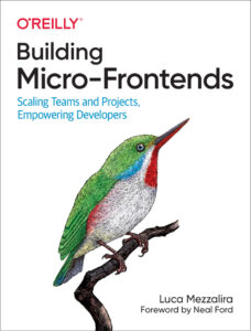 Building.Micro Frontends.Luca.Mezzalira.OReilly Kitap Kapağı
