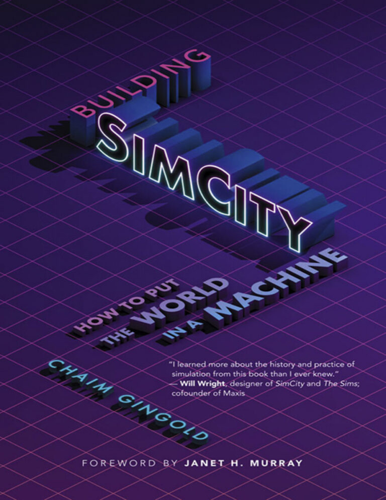 Building SimCity How to Put the World in a Machine Chaim Gingold Kitap Kapağı