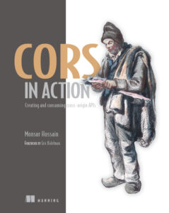 CORS in Action Creating and Consuming Cross Origin APIs Monsur Hossain Kitap Kapağı