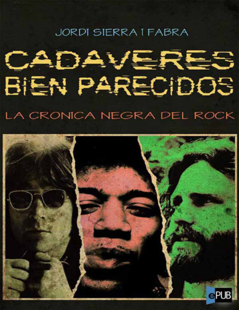 Cadaveres bien parecidos La cronica negra del rock Spanish Edition Sierra Jordi Kitap Kapağı