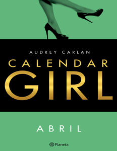 Calendar Girl Abril Spanish Edition Editorial Planeta SAU Kitap Kapağı
