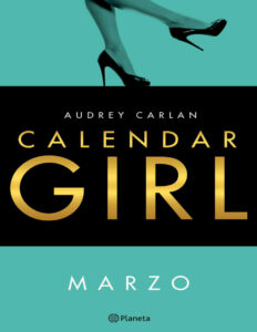 Calendar Girl Marzo Spanish Edition Editorial Planeta SAU Kitap Kapağı
