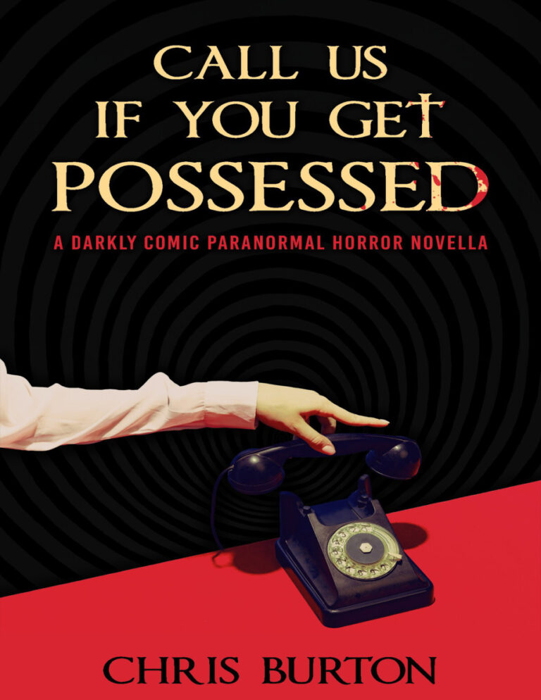 Call Us if You Get Possessed A Darkly Comic Paranormal Horror Novella Chris Burton Kitap Kapağı