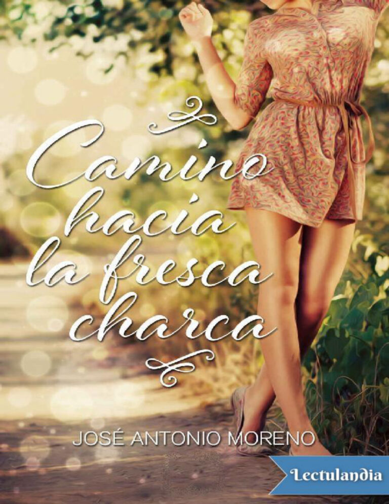 Camino hacia la fresca charca Spanish Edition Jose Antonio Moreno Mena Kitap Kapağı