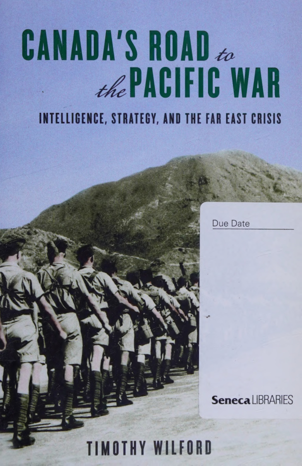 Canadas Road to the Pacific War Intelligence Strategy and the Far East Crisis Timothy Wilford Kitap Kapağı
