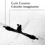 Carceles imaginarias Spanish Edition Luis Leante Kitap Kapağı