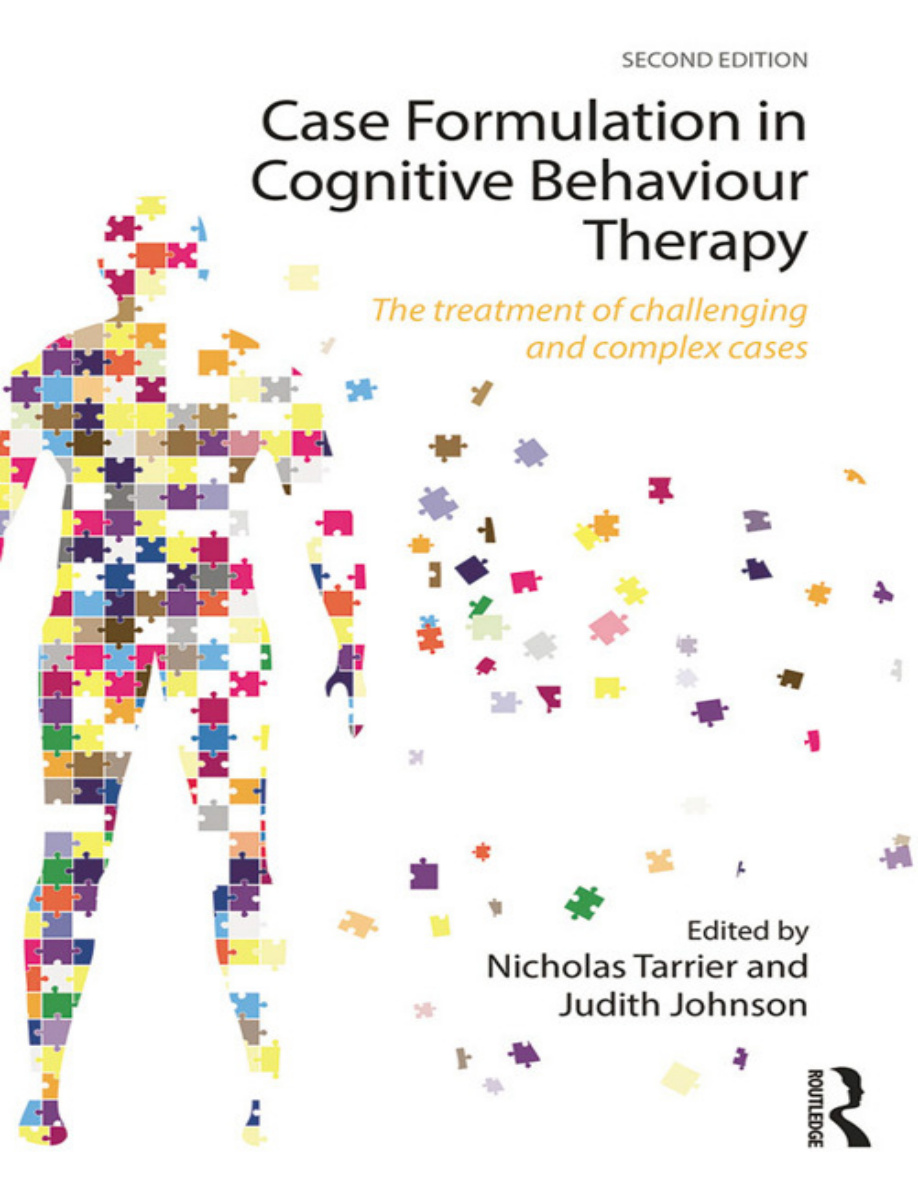 Case Formulation in Cognitive Behaviour Therapy The Treatment of Challenging and Complex Cases Nicholas Tarrier Kitap Kapağı