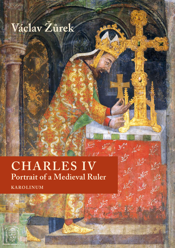Charles IV Portrait of a Medieval Ruler Vaclav Zurek Kitap Kapağı