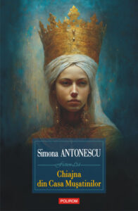 Chiajna din casa musatinilor Romanian Edition Simona Antonescu Kitap Kapağı