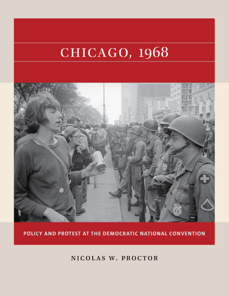 Chicago 1968 Policy and Protest at the Democratic National Convention Nicolas W Proctor Kitap Kapağı