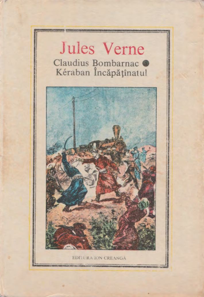 Claudius Bombarnac o Keraban incapatinatul Romanian Edition Jules Verne Kitap Kapağı