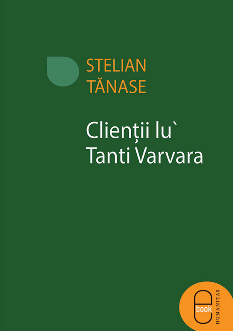 Clientii lu Tanti Varvara Romanian Edition Stelian Tanase Kitap Kapağı