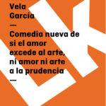 Comedia nueva de si el amor excede al arte ni amor ni arte a la prudencia Spanish Edition Eusebio Vela Garcia Kitap Kapağı