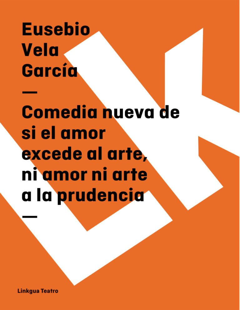 Comedia nueva de si el amor excede al arte ni amor ni arte a la prudencia Spanish Edition Eusebio Vela Garcia Kitap Kapağı