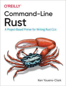 Command Line Rust A Project Based Primer for Writing Rust CLIs Ken Kitap Kapağı